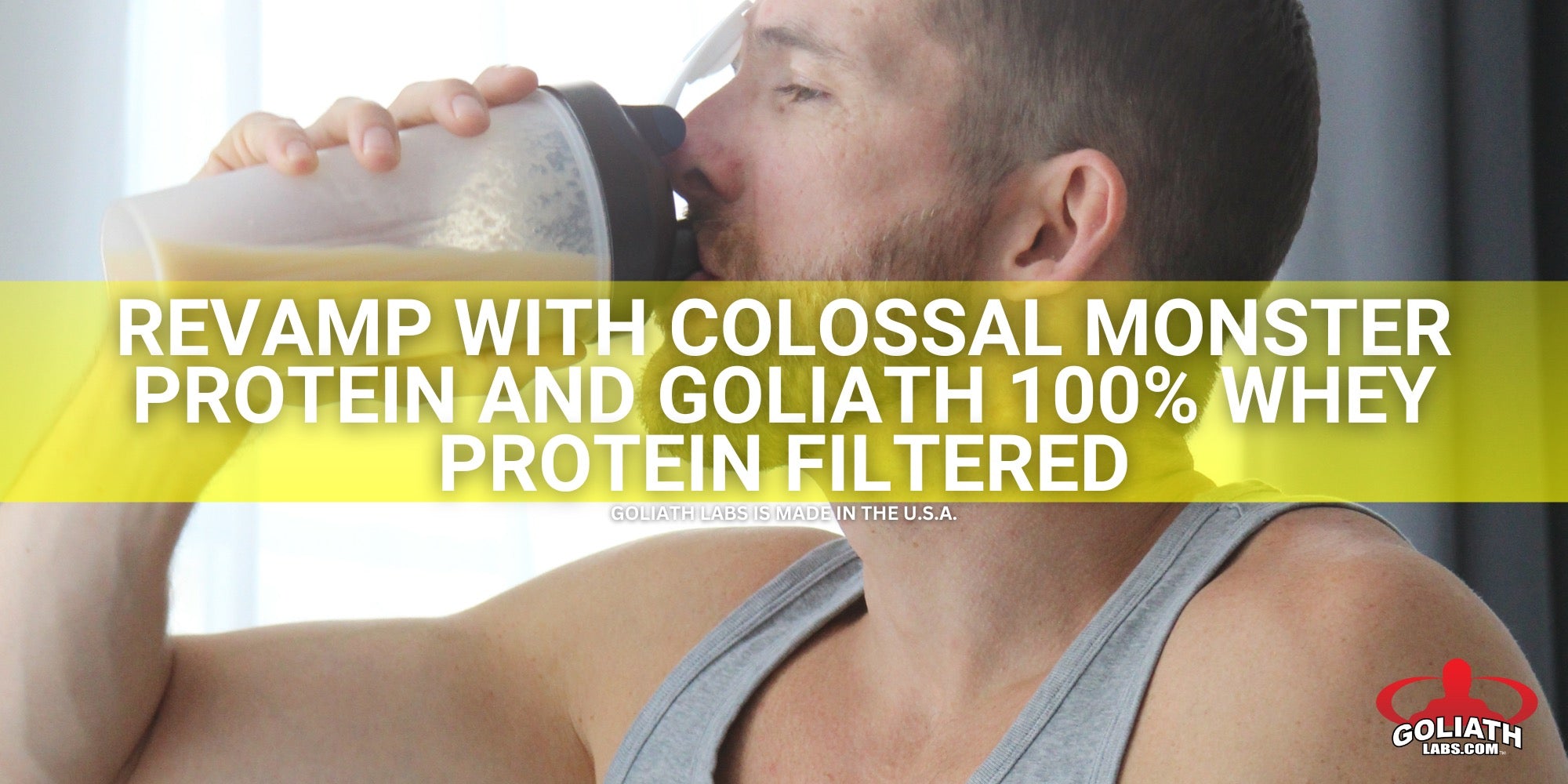 Revamp with Colossal Monster Protein and Goliath 100% Whey Protein Filtered